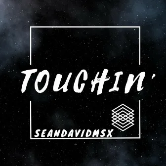 Touchin' by Sean David MSX