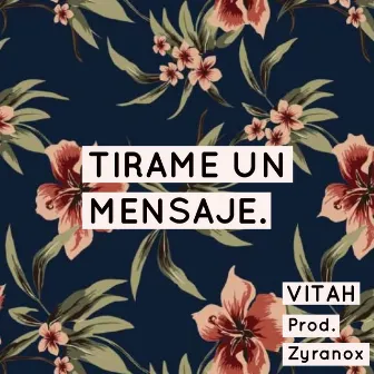 Tirame un mensaje by Vitah