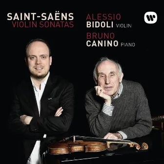 Saint-Saëns: Violin Sonatas by Alessio Bidoli