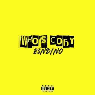 Who's Coby by B3NDINO