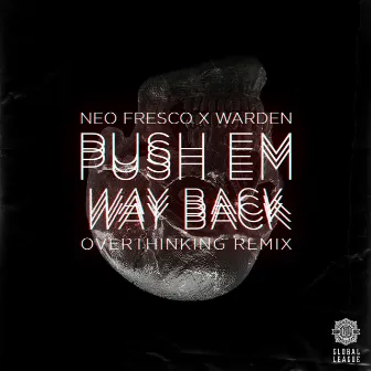 Push Em Way Back (Overthinking Remix) by Warden