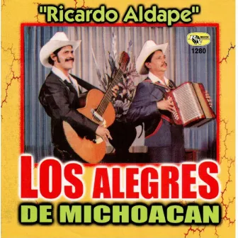 Ricardo Aldape by Los Alegres de Michoacan