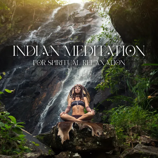 Indian Meditation for Spiritual Relaxation (Nature Sounds and Native American Flute)