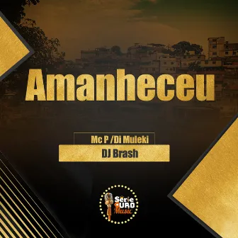 Amanheceu by MC P