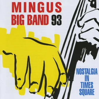 Nostalgia in Times Square by Mingus Big Band