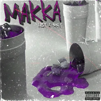 Makka by Tri$zy