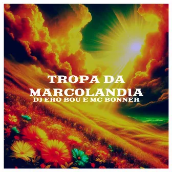 TOMA DA TROPA DA MARCOLANDIA by Dj Ero Bou