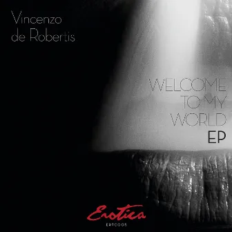 Welcome to My World by Vincenzo de Robertis