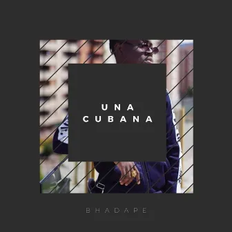 Una Cubana by Bhadape