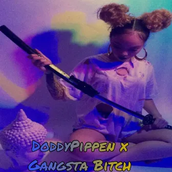 Gangsta Bitch by Doddy Pippen