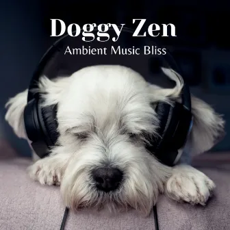 Doggy Zen: Ambient Music Bliss by Embracing Sounds