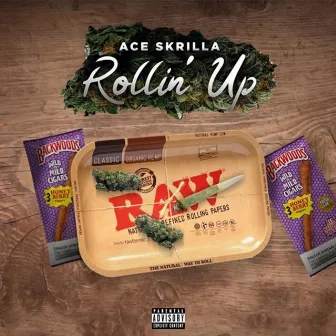 Rollin' Up by Ace Skrilla