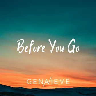 Before You Go by Genavieve Linkowski