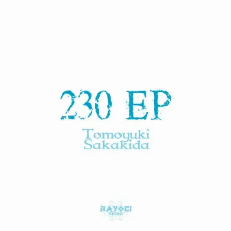 230 Ep by Tomoyuki Sakakida