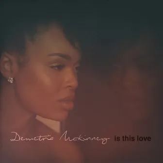 Is This Love by Demetria McKinney