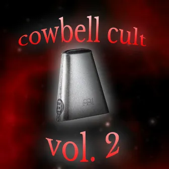 Cowbell Cult, Vol. 2 by Cowbell Cult