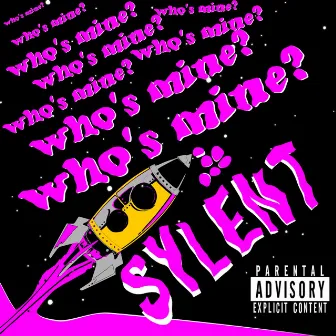 Who’s Mine? by SYLENT