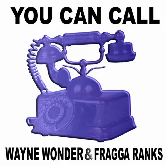 You Can Call by Fragga Ranks