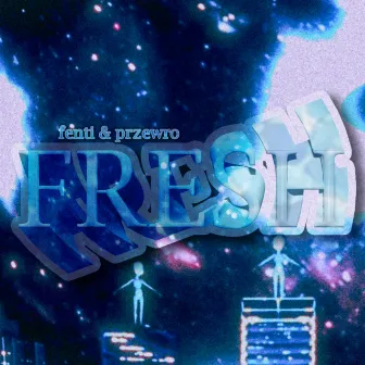 FRESH by Przewro