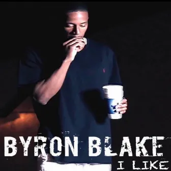 I Like by Byron Blake