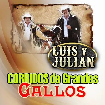 Corridos De Grandes Gallos by Luis y Julian