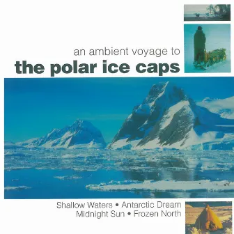 An Ambient Voyage To The Polar Ice Caps by Pierre-Jean Gidon