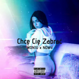 Chcę Cię Zabrać (Remix) by WONIU