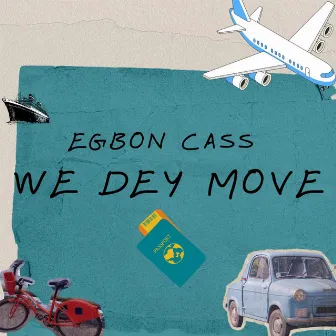 We dey move (A Nigerian nightmare) by Egbon Cass