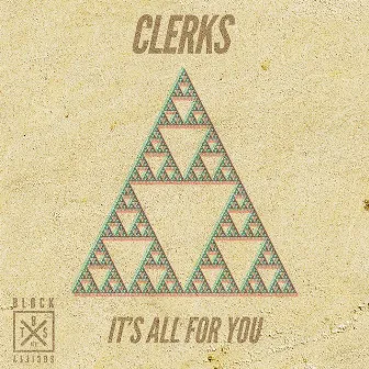 It's All For You by Clerks