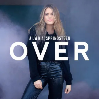 Over by Alana Springsteen