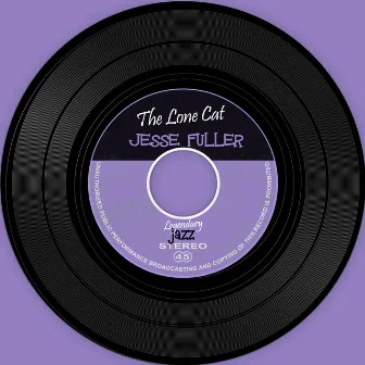 The Vinyl Masters: The Lone Cat by Jesse Fuller