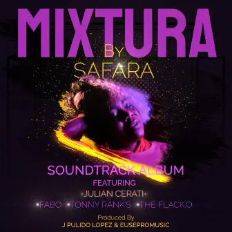 Mixtura (Music from the Original TV Serie CHICHIPATOS) [Soundtrack Album] by Safara