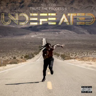 Trust the Process II: Undefeated by Ace Hood