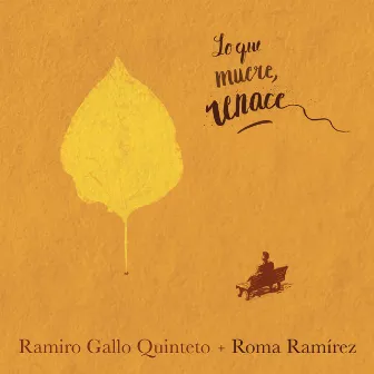 Lo Que Muere Renace by Ramiro Gallo