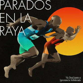 Parados en la Raya by Ignorancia Sofisticada