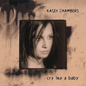 Cry Like A Baby by Kasey Chambers