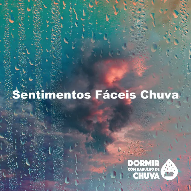 Sentimentos Fáceis Chuva