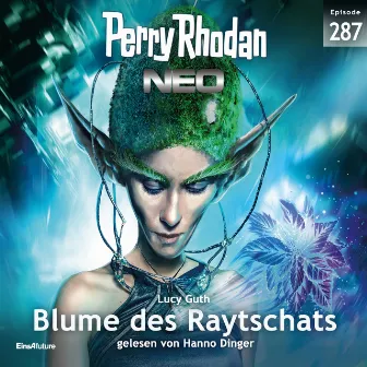 Blume des Raytschats [Perry Rhodan - Neo 287 (Ungekürzt)] by Lucy Guth