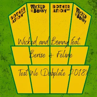 Test We (Dubplate 2018) by Wicked and Bonny