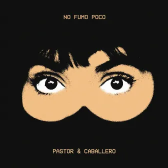 No fumo poco by Pastor & Caballero