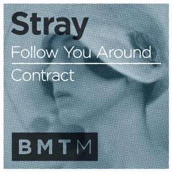 Follow You Around / Contract by Stray