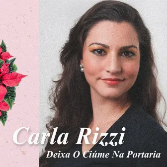 Deixa o Ciúme na Portaria by Carla Rizzi