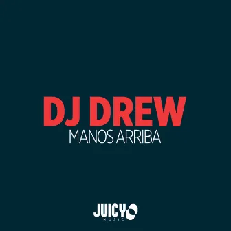 Manos Arriba by DJ Drew