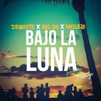 Bajo la Luna (feat. Miguelo, Drakote & Big Lou) by Kaeme