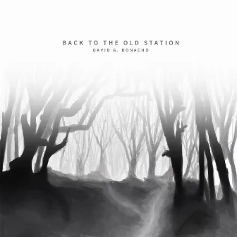 Back to the Old Station by David G. Bonacho