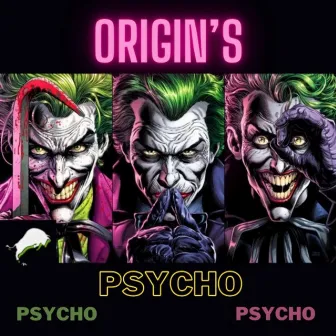 Psycho Psycho Psycho by Origin Crxss