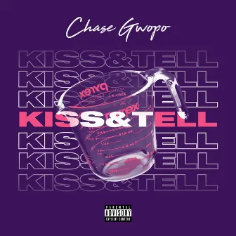 Kiss & Tell by Chase Gwopo