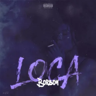 Loca by Borbon