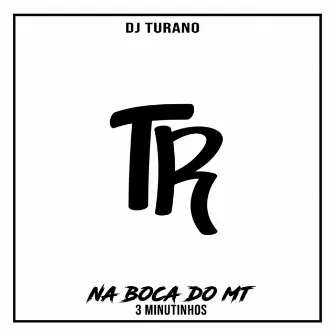 3 minutinhos pra ouvir na boca da MT by Dj Turano