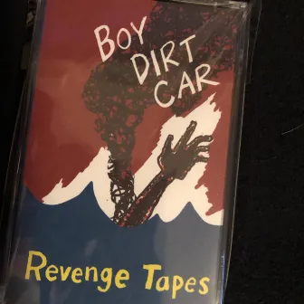 REVENGE TAPES by Boy Dirt Car